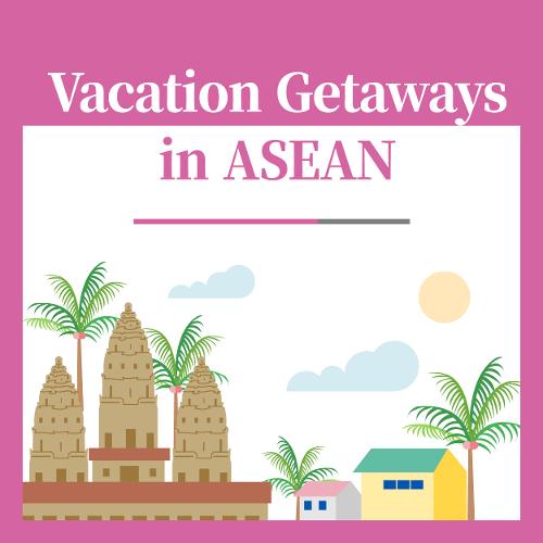 Vacation Getaways in ASEAN